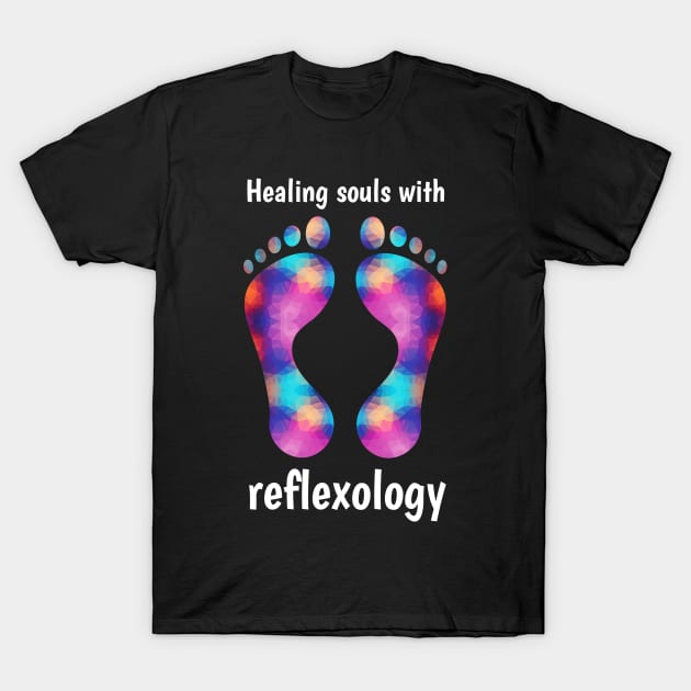 Healing Souls with Reflexology (white text) T-Shirt by Balanceandharmonyforreflexologists